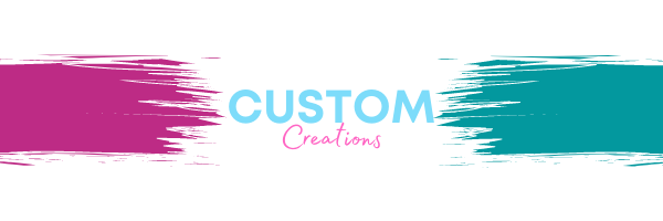 Custom Creations